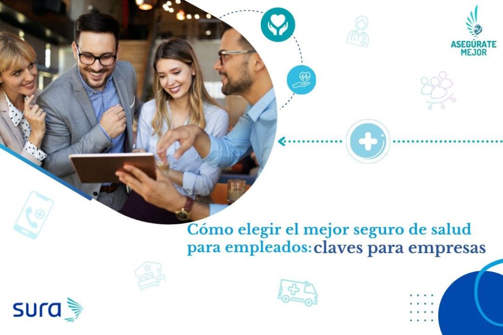 Cómo elegir el mejor seguro de salud para empleados: claves para empresas