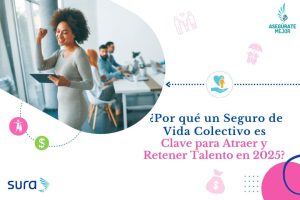 Una mujer sonríe mientras trabaja en una oficina con colegas y destaca cómo una póliza de seguro de vida colectivo es esencial para atraer y retener talento en 2025. Con logotipos y elementos decorativos, el texto enfatiza en la importancia del seguro de vida colectivo para empresas.