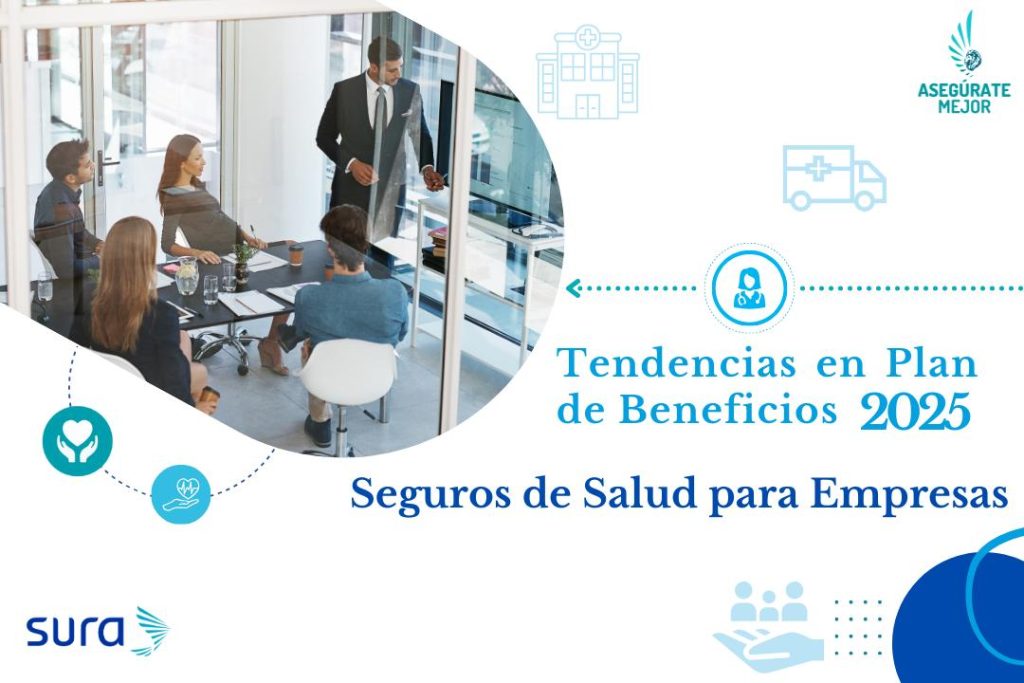 Tendencias en plan de beneficios 2025: seguros de salud para empresas